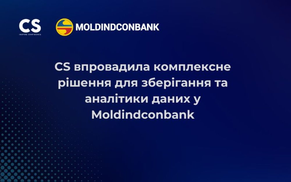 [CS has implemented a comprehensive solution for data storage and analytics in Moldindconbank]